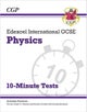 Edexcel International GCSE Physics: 10-Minute Tests (with answers)