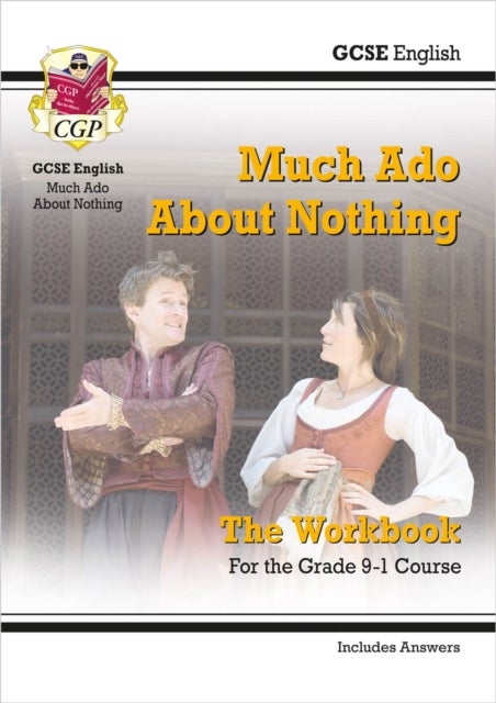 GCSE English Shakespeare - Much Ado About Nothing Workbook (includes Answers)