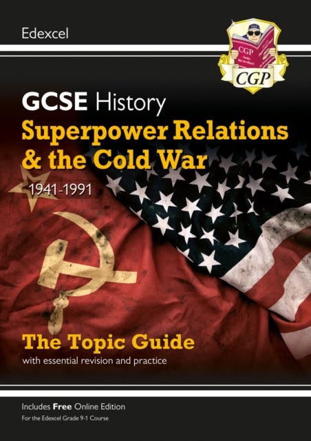 New GCSE History Edexcel Revision & Exam Practice - Superpower Relations and the Cold War, 1941-1991