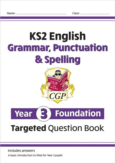 KS2 English Year 3 Foundation Grammar, Punctuation & Spelling Targeted Question Book w/ Answers