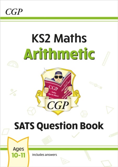 KS2 Maths SATS Question Book: Arithmetic - Ages 10-11 (for the 2024 tests)