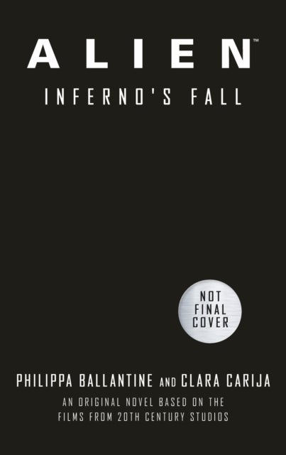 Alien - Infernos Fall - An Original Novel Based on the Films from 20th Century Studios