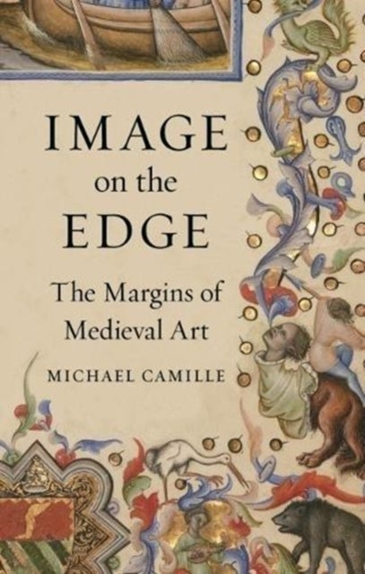 Image on the Edge - The Margins of Medieval Art