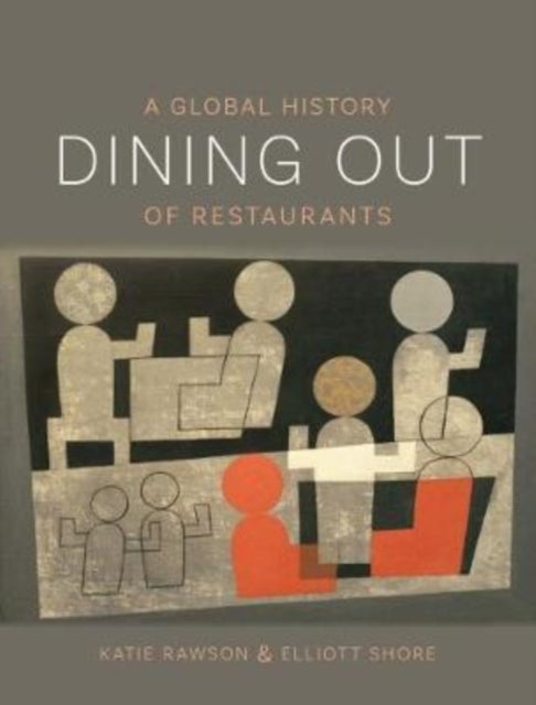 Dining Out - A Global History of Restaurants