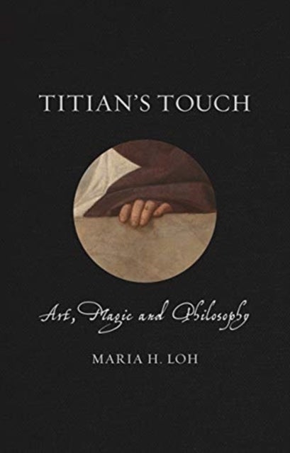 Titian’s Touch - Art, Magic and Philosophy