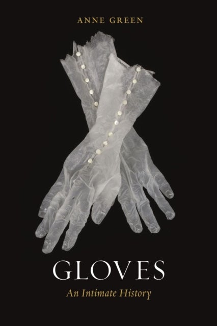 Gloves - An Intimate History