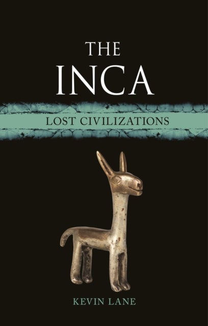 The Inca - Lost Civilizations