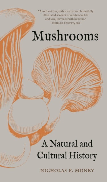 Mushrooms - A Natural and Cultural History