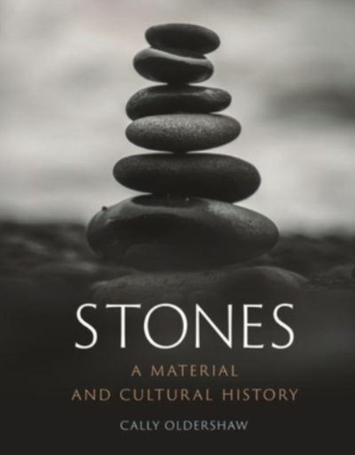 Stones - A Material and Cultural History