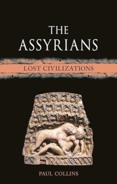 The Assyrians - Lost Civilizations