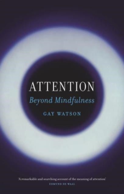 Attention - Beyond Mindfulness