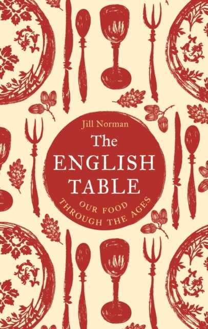 The English Table - Our Food through the Ages