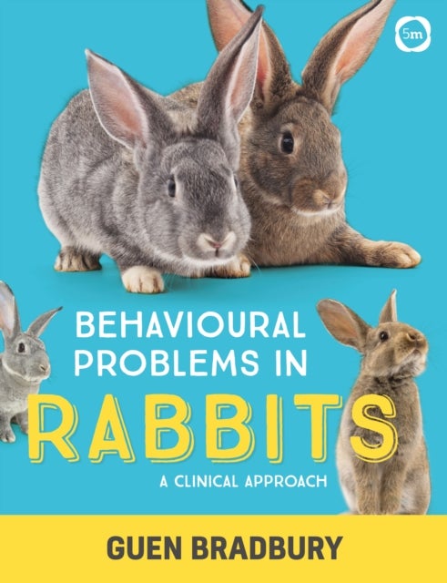 Behavioural Problems in Rabbits: A Clinical Approach - A Clinical Approach