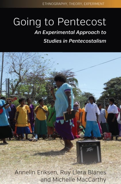 Going to Pentecost - An Experimental Approach to Studies in Pentecostalism