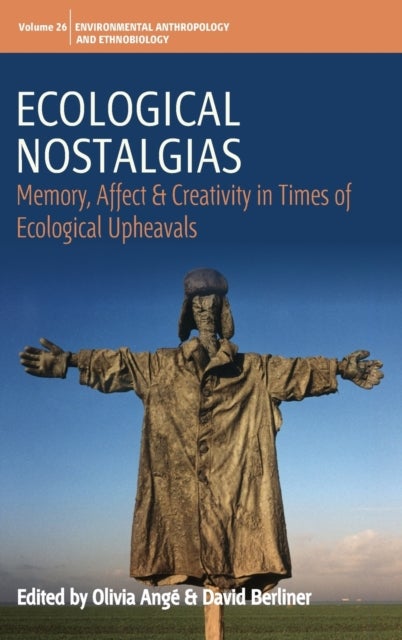 Ecological Nostalgias - Memory, Affect and Creativity in Times of Ecological Upheavals