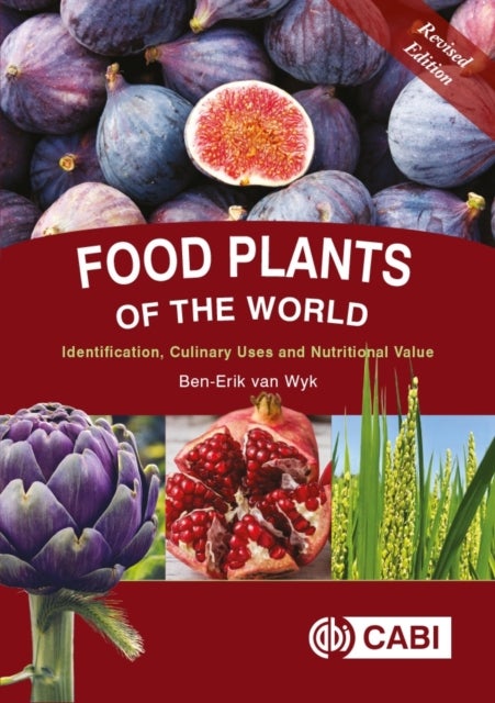 Food Plants of the World - Identification, Culinary Uses and Nutritional Value