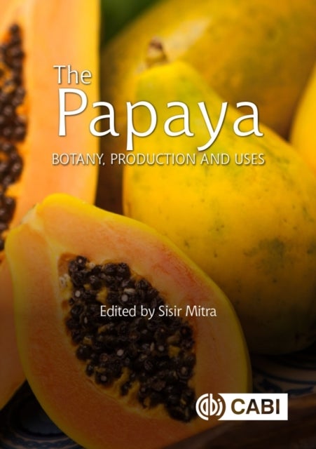 The Papaya - Botany, Production and Uses