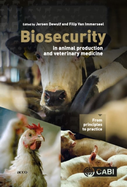 Biosecurity in Animal Production and Veterinary Medicine - From principles to practice