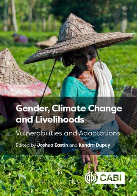 Gender, Climate Change and Livelihoods - Vulnerabilities and Adaptations