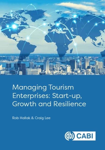 Managing Tourism Enterprises - Start-up, Growth and Resilience