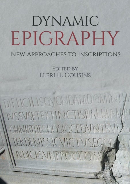 Dynamic Epigraphy - New Approaches to Inscriptions