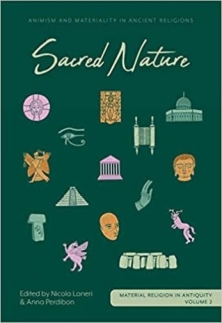 Sacred Nature - Animism and Materiality in Ancient Religions