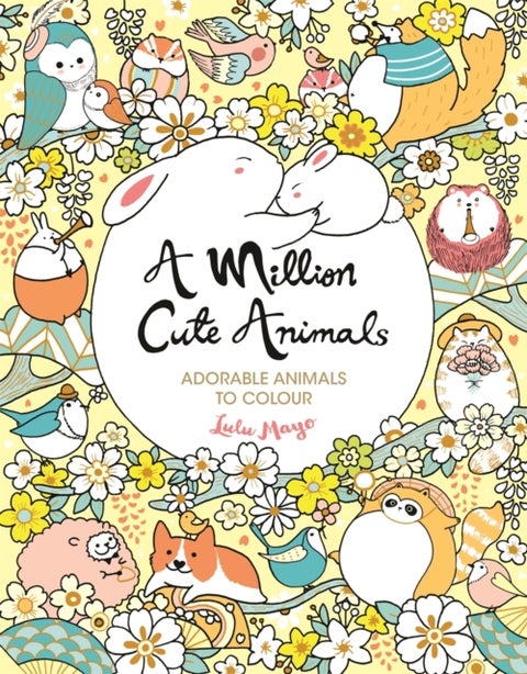 A Million Cute Animals - Adorable Animals to Colour