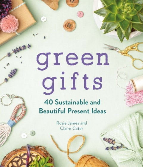 Green Gifts - 40 Sustainable and Beautiful Present Ideas