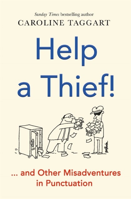 Help a Thief! - And Other Misadventures in Punctuation