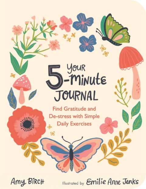 Your 5-Minute Journal - Find Gratitude and De-Stress with Simple Daily Exercises
