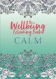 The Wellbeing Colouring Book: Calm