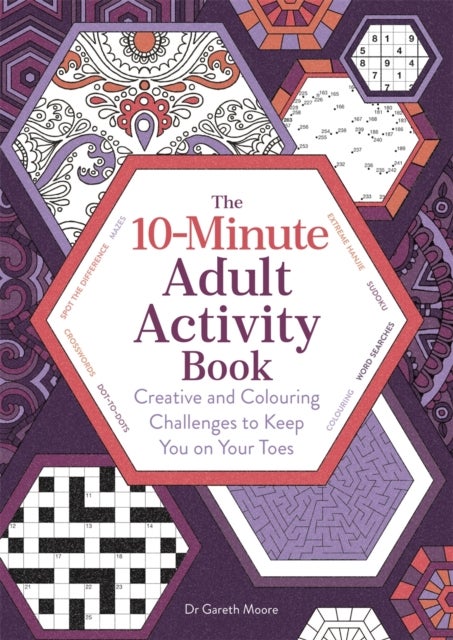 10-Minute Adult Activity Book - Creative and Colouring Challenges to Keep You on Your Toes