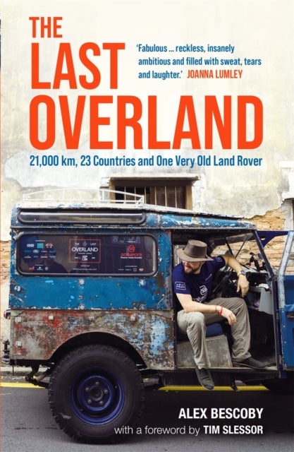 The Last Overland - 21,000 km, 23 Countries and One Very Old Land Rover