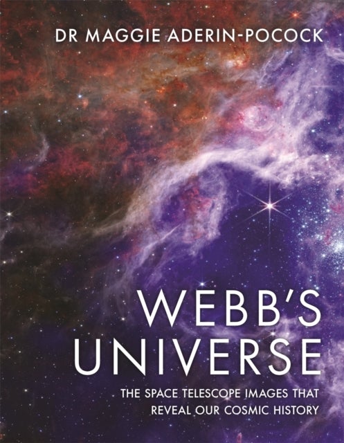 Webb's Universe - The Space Telescope Images That Reveal Our Cosmic History