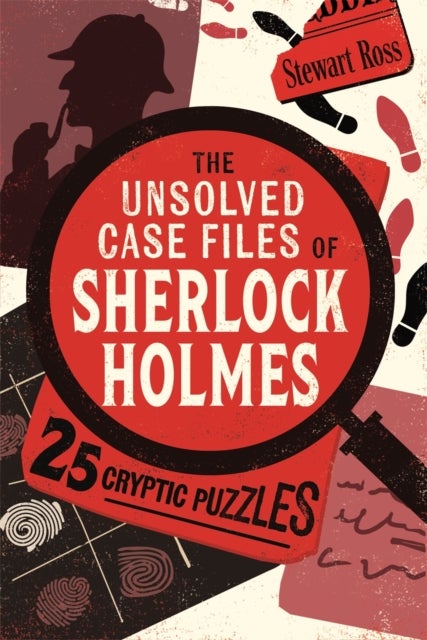 The Unsolved Case Files of Sherlock Holmes - 25 Cryptic Puzzles