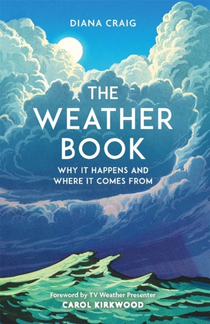 The Weather Book - Why It Happens and Where It Comes From