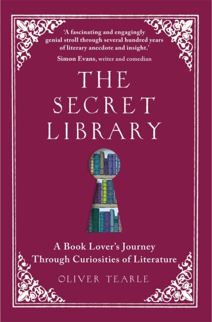 The Secret Library - A Book Lover's Journey Through Curiosities of Literature