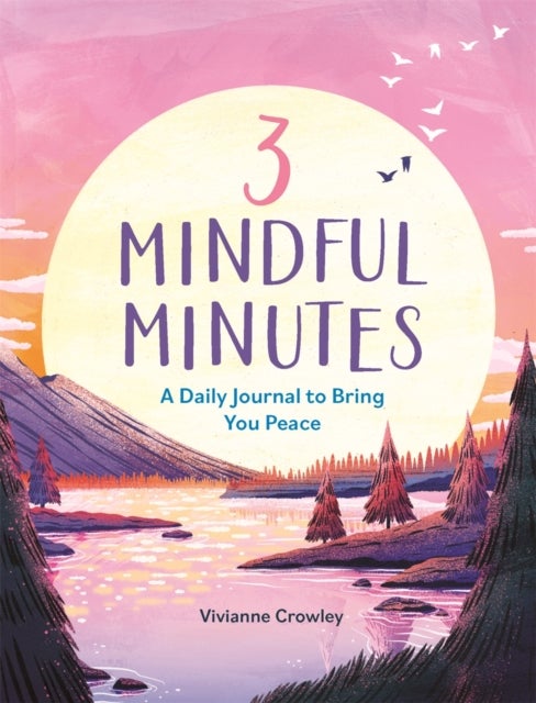 3 Mindful Minutes - A Daily Journal to Bring You Peace