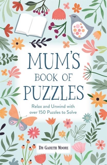 Mum¿s Book of Puzzles - Relax and Unwind with over 150 Puzzles to Solve