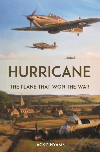 Hurricane - The Plane that Won the War