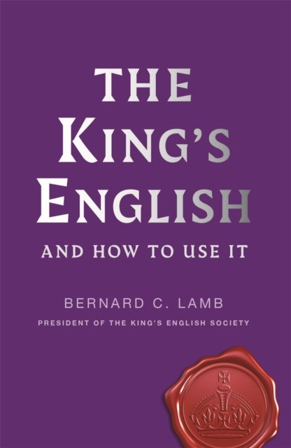 The King's English - And How to Use It