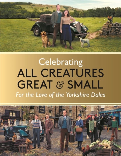 Celebrating All Creatures Great & Small - For the Love of the Yorkshire Dales