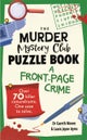 The Murder Mystery Club Puzzle Book: A Front-page Crime