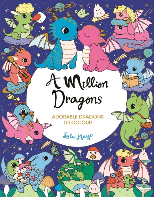 A Million Dragons - Adorable Dragons to Colour