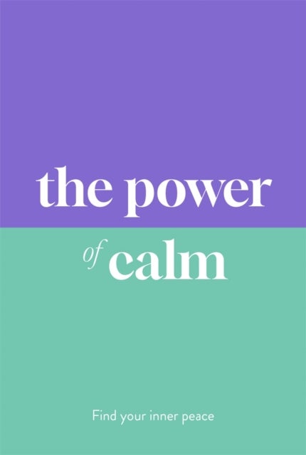The Power of Calm - Find Your Inner Peace