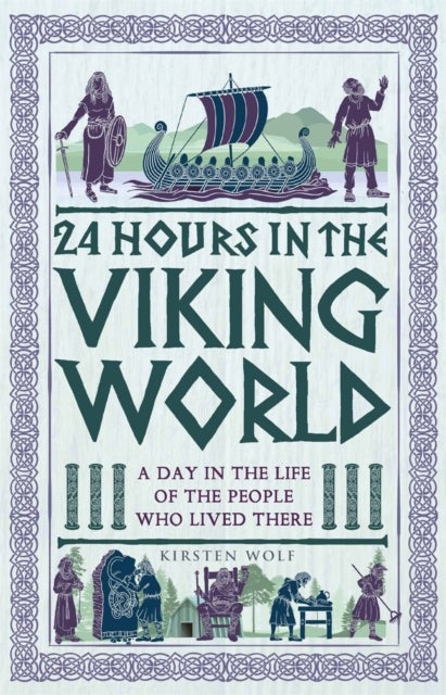 24 Hours in the Viking World - A Day in the Life of the People Who Lived There