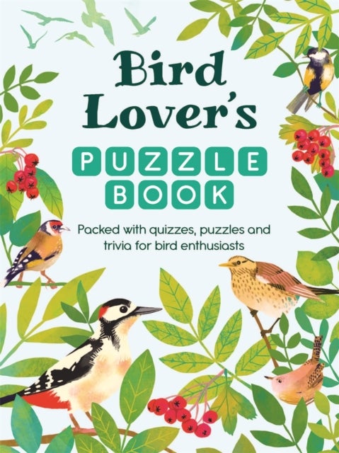 Bird Lover’s Puzzle Book - Packed with Quizzes and Puzzles for Bird Enthusiasts