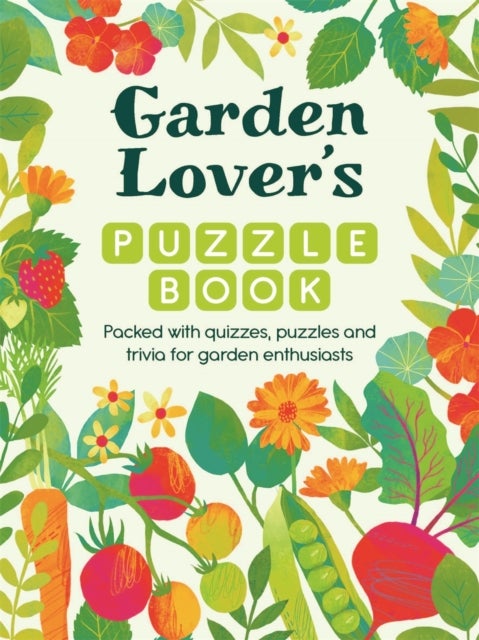 Garden Lover’s Puzzle Book - Packed with Quizzes and Puzzles for Garden Enthusiasts