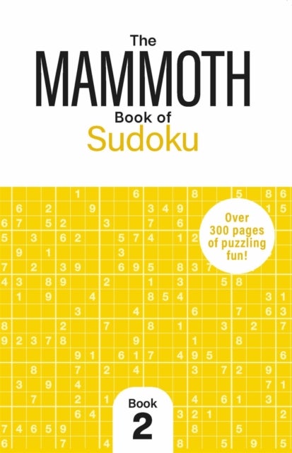 The Mammoth Book of Sudoku 2 - Over 250 Pages of Puzzling Fun