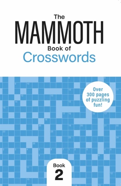 The Mammoth Book of Crosswords 2 - Over 250 Pages of Puzzling Fun